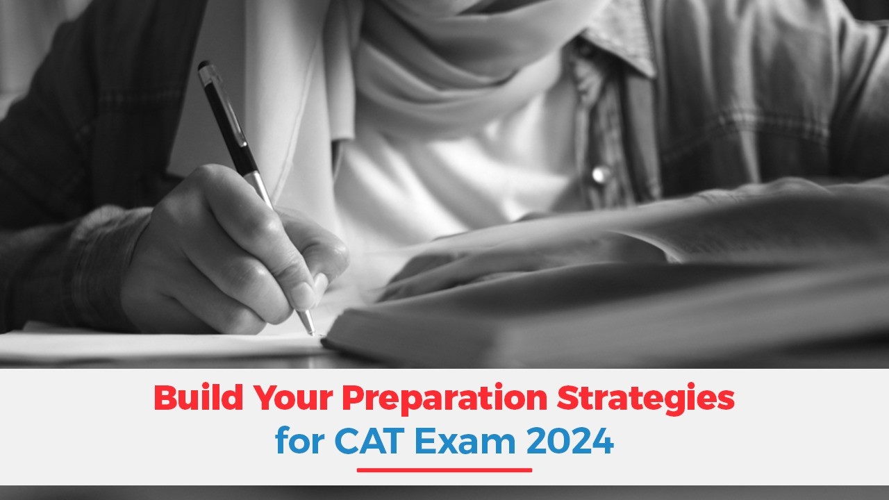 Build Your Preparation Strategies for CAT Exam 2024.jpg